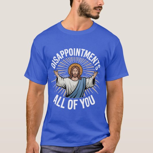 T-shirt Désappointements à vous tous cadeau (Devant)