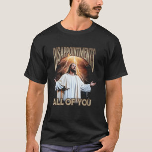 T-shirt Désappointements Vous Tous Jésus Bootleg
