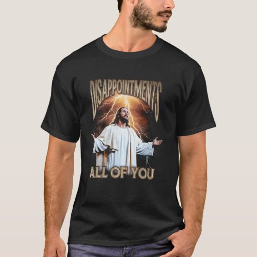 T-shirt Désappointements Vous Tous Jésus Bootleg (Devant)