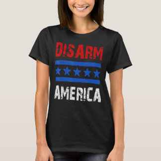 T-shirt Désarmer America Citations patriotiques 2e amendem