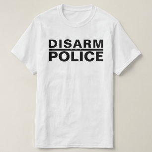 T-SHIRT DÉSARMER LA POLICE