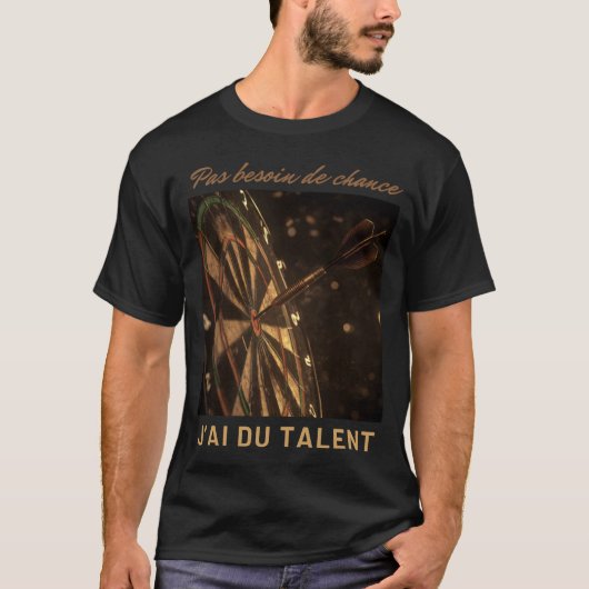 T-shirt Design fléchette talent sans chance affirmation (Devant)