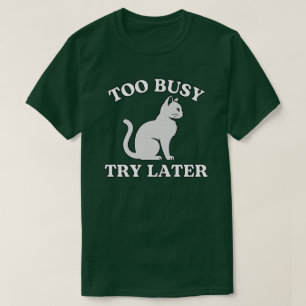 T-shirt Design minimaliste de chat « Trop occupé, réessaye