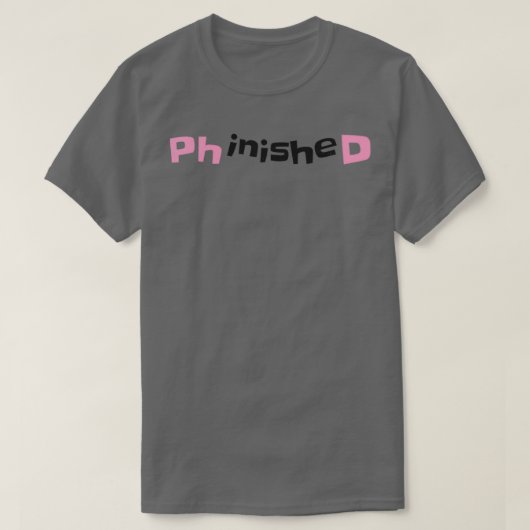 T-shirt Design PhinisheD 2 (Design devant)