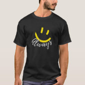 T-shirt Design toujours heureux avec Smile Expressif (Devant)