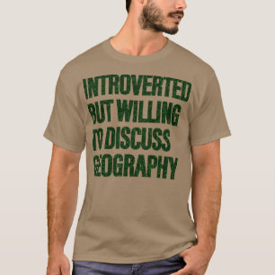 T-shirt Désireux de discuter de géographie Géographie Étud