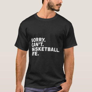T-shirt Désolé . Ballon de basket. Au revoir. Dessin