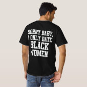T-shirt Désolé bébé je ne date que la femme noire tee - sh (Dos entier)