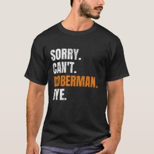 T-shirt Désolé Can t Doberman Bye Retro Chien Propriétaire