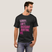 T-shirt Désolé Can t Pheasant Tirer Bye Retro Hunter Bir (Devant entier)