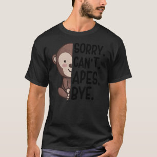 T-shirt Désolé Can't Apes Bye Monkey Apparel Ape Devis