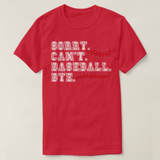 T-shirt Désolé Cant Baseball Bye 6 (Design devant)