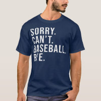 Désolé Can't Baseball Bye Funny Baseball Lover