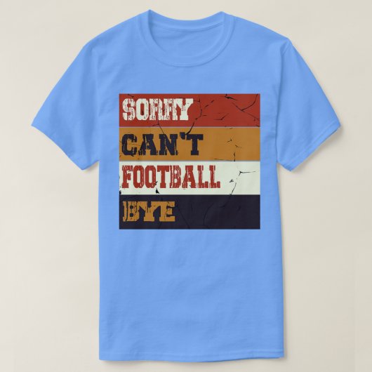 T-shirt Désolé Cant Bye Funny Fan Player (Design devant)