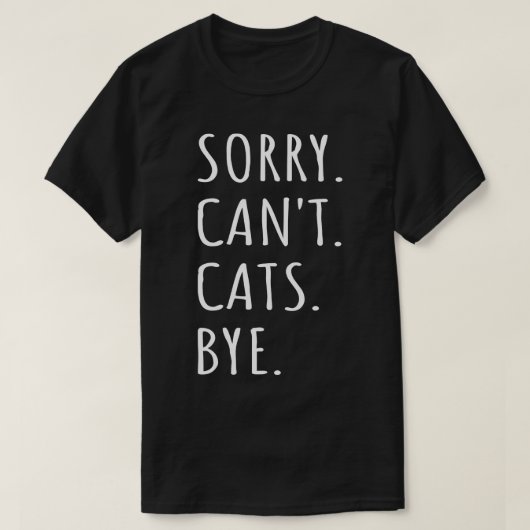 T-shirt Désolé Cant Cats Bye I (Design devant)