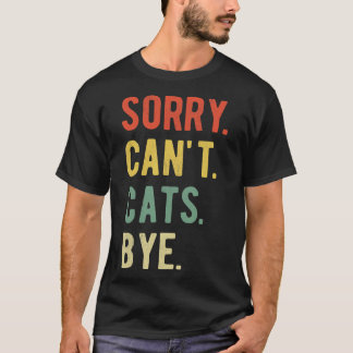 T-shirt Désolé Cant Cats Bye II