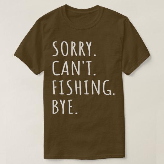 T-shirt Désolé Cant Fishing Bi I (Design devant)
