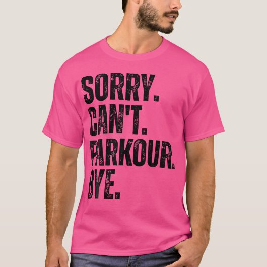 T-shirt Désolé Can'T Parkour Bye (Devant)