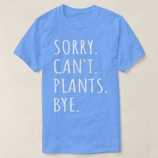 T-shirt Désolé Cant Plantes (Design devant)