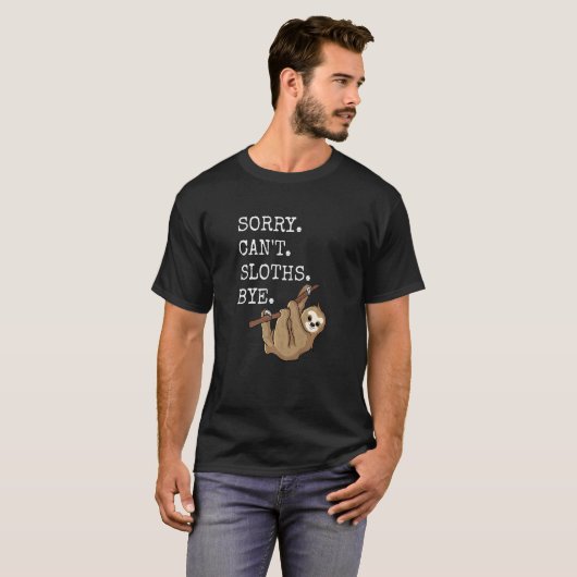 T-shirt Désolé Cant Sloths Bye Mème Drôle Humour Lazy Intr (Devant entier)
