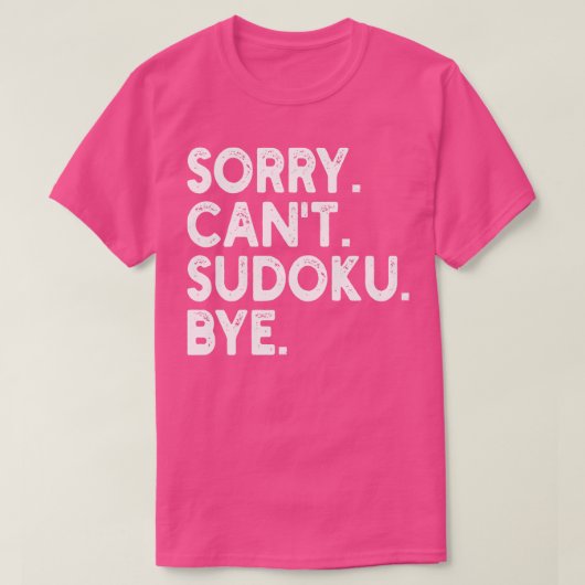 T-shirt désolé cant sudoku bye 1 (Design devant)