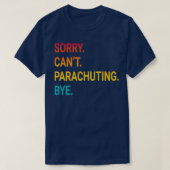 T-shirt Désolé Canx27t PARACHUTING Bye Funny PARACHUTING 1 (Design devant)