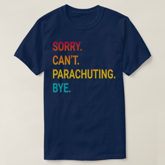 T-shirt Désolé Canx27t PARACHUTING Bye Funny PARACHUTING 1 (Design devant)
