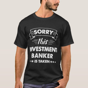 T-shirt Désolé Ce Banquier D'Investissement Est Pris