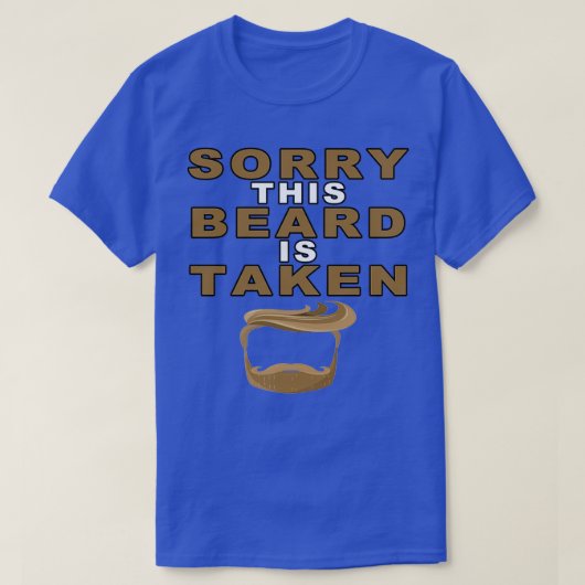 T-shirt Désolé cette barbe est prise4 1 (Design devant)