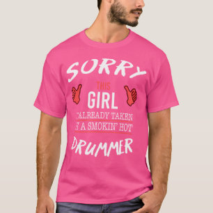 T-shirt Désolé Cette Fille Est Prise Par Hot Drummer Funny