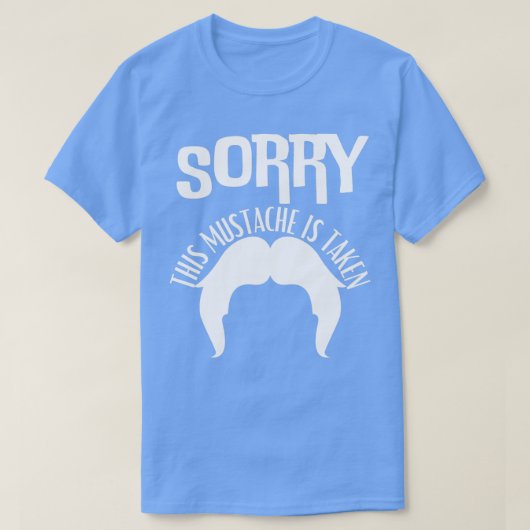 T-shirt Désolé Cette Moustache Est Prise 6 1 (Design devant)
