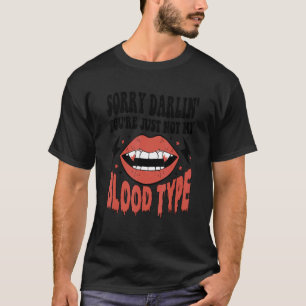T-shirt Désolé Darlin' Vous n'êtes pas mon genre sanguin