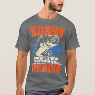 T-shirt Désolé D'Avoir Écouté Que Je Pensais À Fishi
