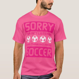 T-shirt Désolé D'Avoir Écouté Que Je Pensais À Lover