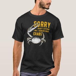 T-shirt Désolé D'Avoir Écouté Que Je Pensais Au Crabe
