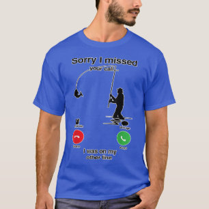 T-shirt Désolé D'Avoir Manqué Votre Appel Était Sur Une Au