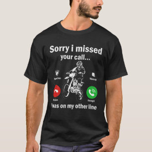T-shirt Désolé D'Avoir Manqué Votre Appel Était Sur Une Au