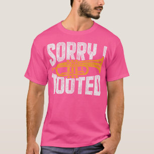 T-shirt Désolé d'avoir pris la trompette