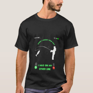 T-shirt Désolé d'avoir raté votre appel, j'étais sur l'aut