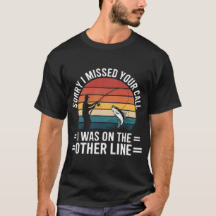 T-shirt Désolé d'avoir raté votre appel j'étais sur l'autr