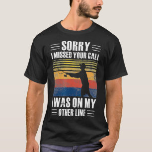 T-shirt Désolé d'avoir raté votre appel Tige drôle de dict