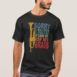 T-shirt Désolé De L'Avoir Emporté De Mon Brass Drôle Trump