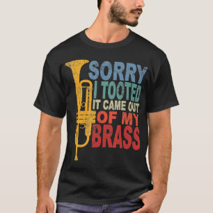 T-shirt Désolé De L'Avoir Emporté De Mon Brass Drôle Trump
