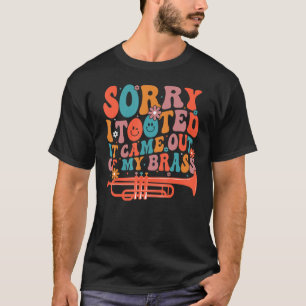 T-shirt Désolé De L'Avoir Emporté De Mon Brass Drôle Trump