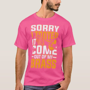 T-shirt Désolé De L'Avoir Retiré De Mon Laiton Pour Trumpe