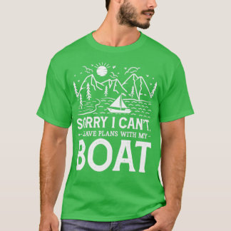 T-shirt Désolé de ne pas avoir de plans avec mon bateau1