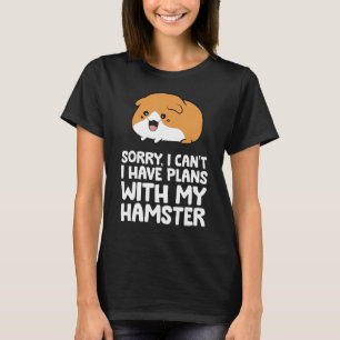 T-shirt Désolé de ne pas avoir de plans avec mon Hamster H