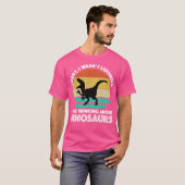 T-shirt Désolé De Ne Pas Avoir Écouté Dino (Devant entier)