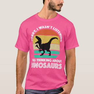 T-shirt Désolé De Ne Pas Avoir Écouté Dino