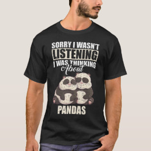 T-shirt Désolé de ne pas avoir écouté Pandas